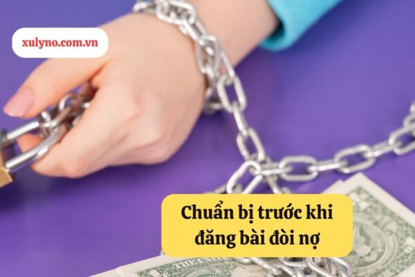 Chuẩn bị trước khi đăng bài đòi nợ