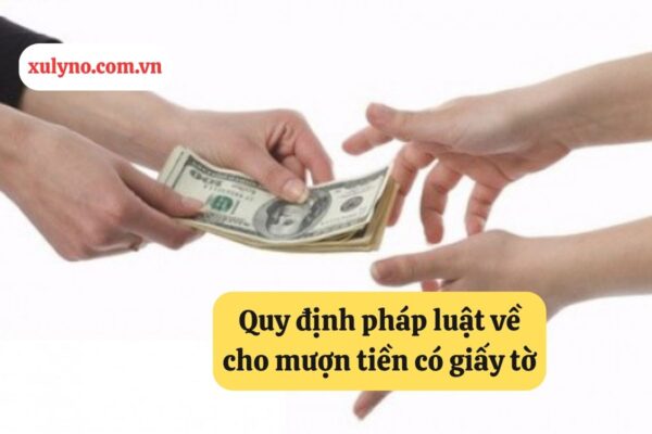 Cho mượn tiền có giấy tờ có kiện được không? - Các quy định liên quan