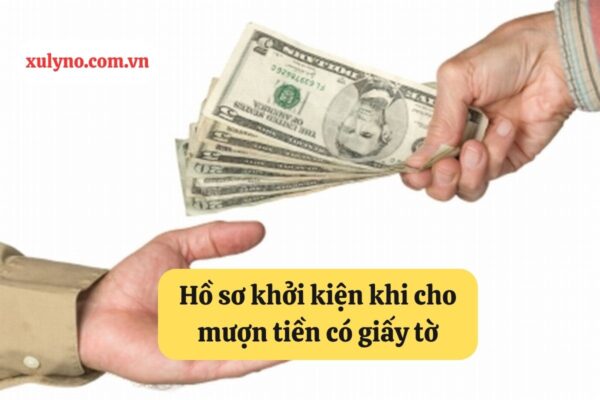 Cho mượn tiền có giấy tờ có kiện được không? - Hồ sơ khởi kiện cần chuẩn bị