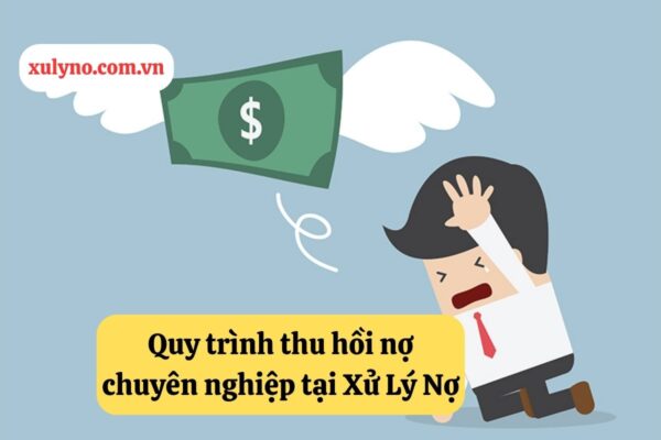 Quy trình làm việc của các công ty thu hồi nợ
