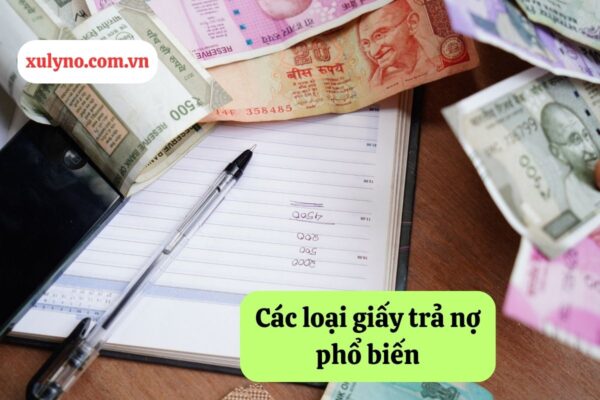 Các loại giấy trả nợ phổ biến