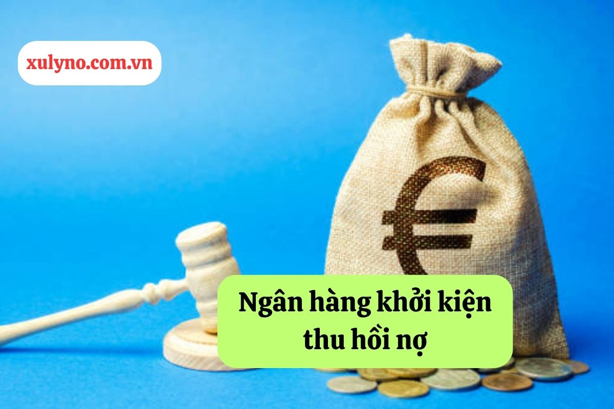 Ngân hàng khởi kiện thu hồi nợ: Quy trình và giải pháp pháp lý tối ưu