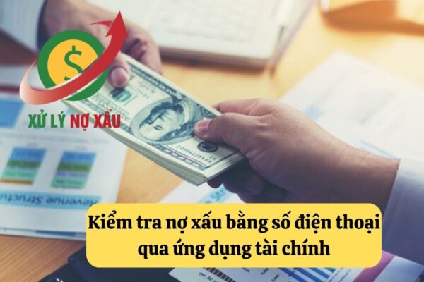 kiểm tra nợ xấu bằng số điện thoại