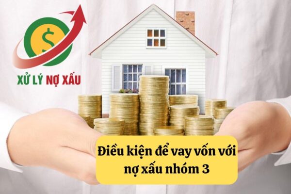Nợ xấu nhóm 3 vay được ngân hàng nào