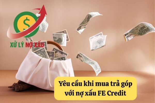 Nợ xấu FE có mua trả góp được không