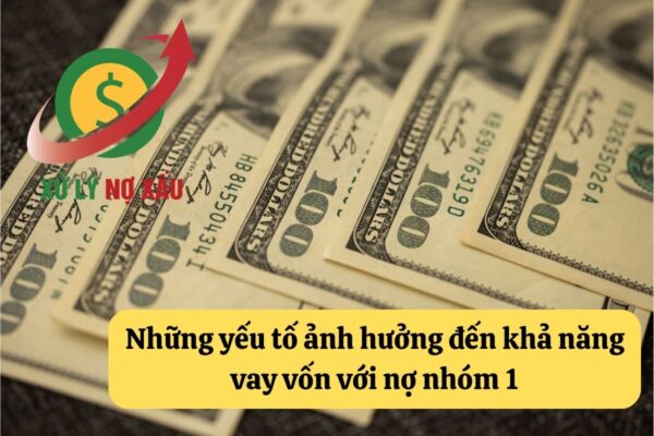 Nợ Xấu Nhóm 1 Có Vay Được Không