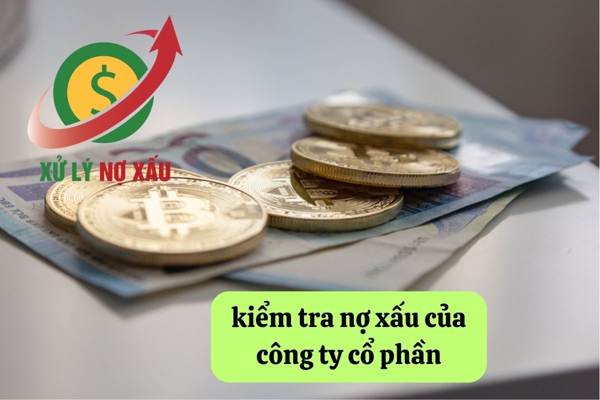kiểm tra nợ xấu của công ty cổ phần