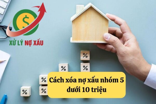 nợ xấu nhóm 5 dưới 10 triệu