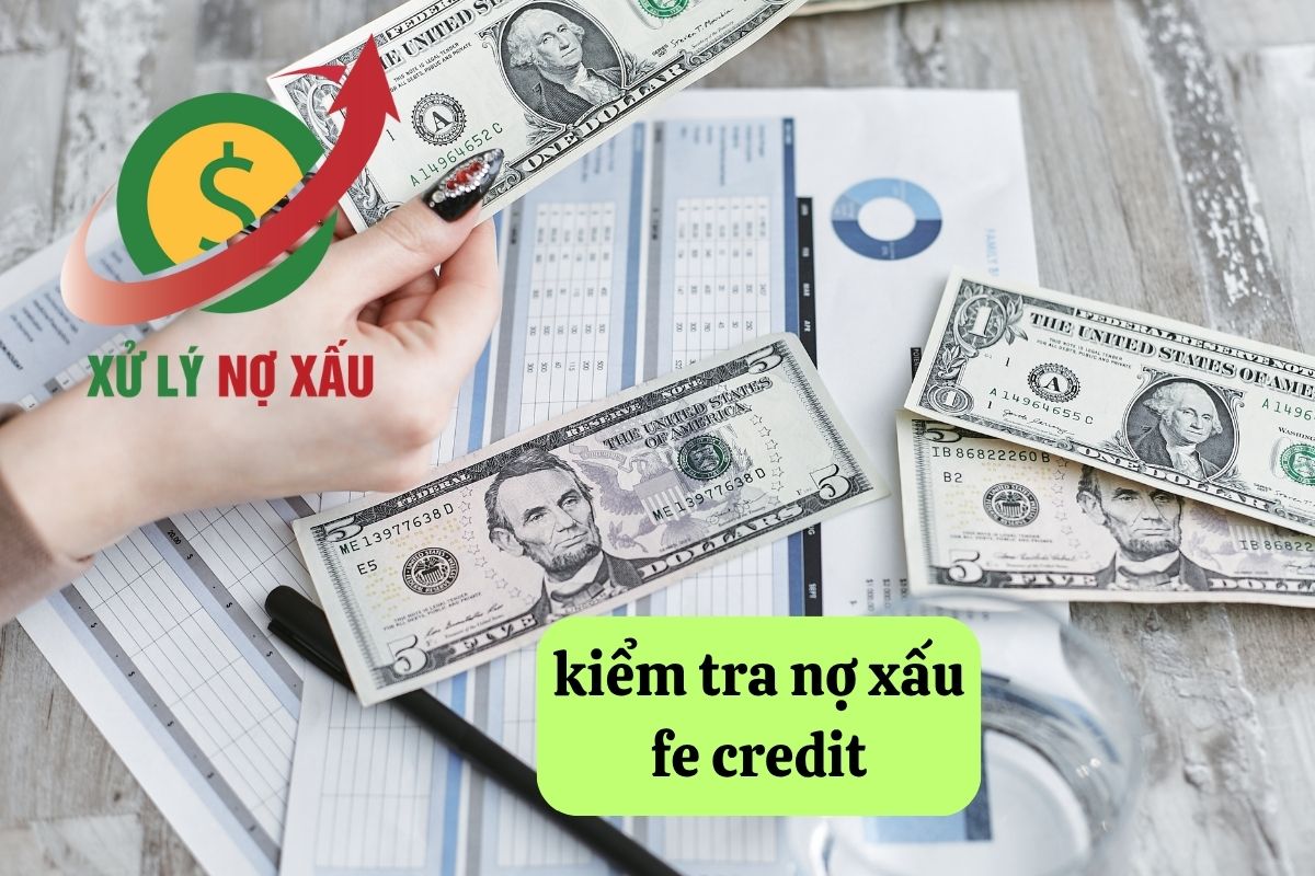 kiểm tra nợ xấu FE Credit