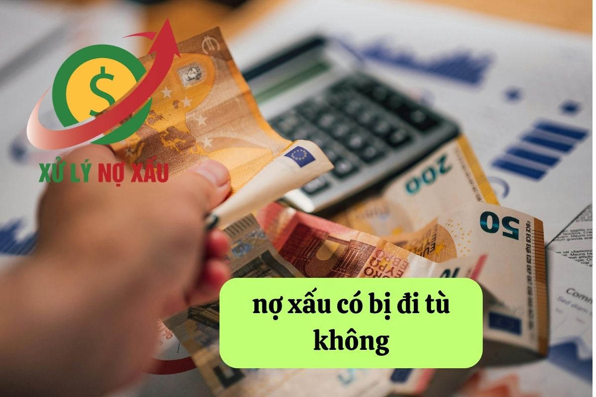 Nợ xấu có bị đi tù không