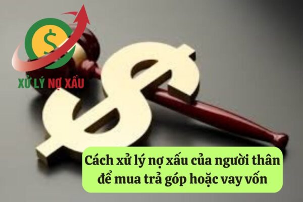 Người Thân Nợ Xấu Có Mua Trả Góp Được Không