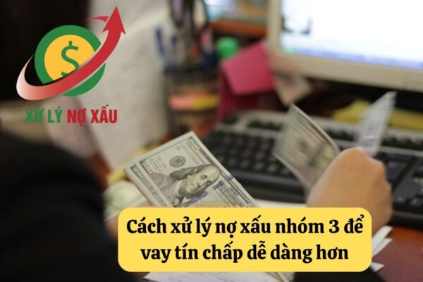 vay tín chấp nợ xấu nhóm 3