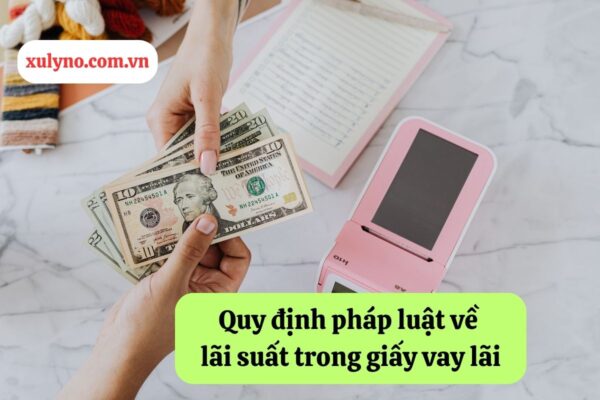 Quy định pháp luật về lãi suất trong giấy vay lãi