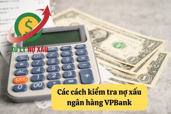 Kiểm tra nợ xấu ngân hàng VPBank