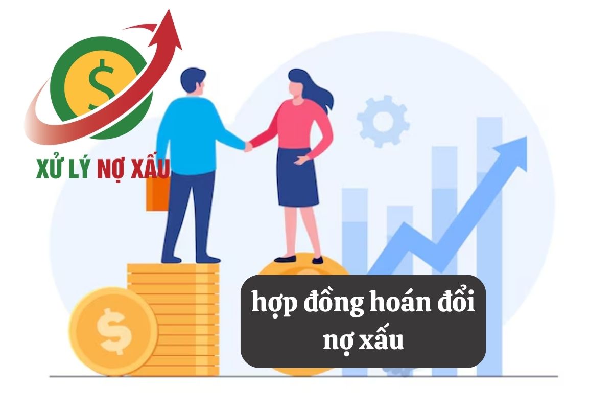 Hợp đồng hoán đổi nợ xấu - Những điều cần biết và cách xử lý hợp pháp