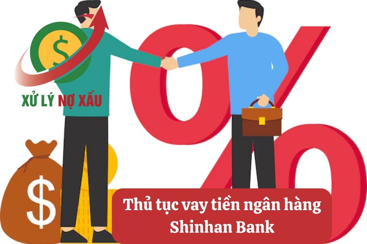 Thủ tục vay tiền ngân hàng Shinhan Bank