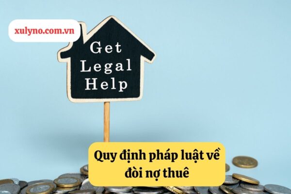 Quy định pháp luật về đòi nợ thuê
