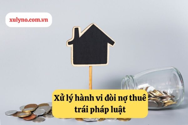 Xử lý hành vi đòi nợ thuê trái pháp luật
