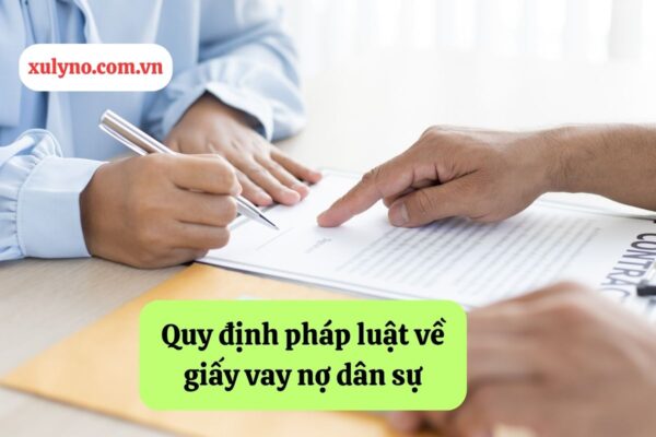 Quy định pháp luật về giấy vay nợ dân sự