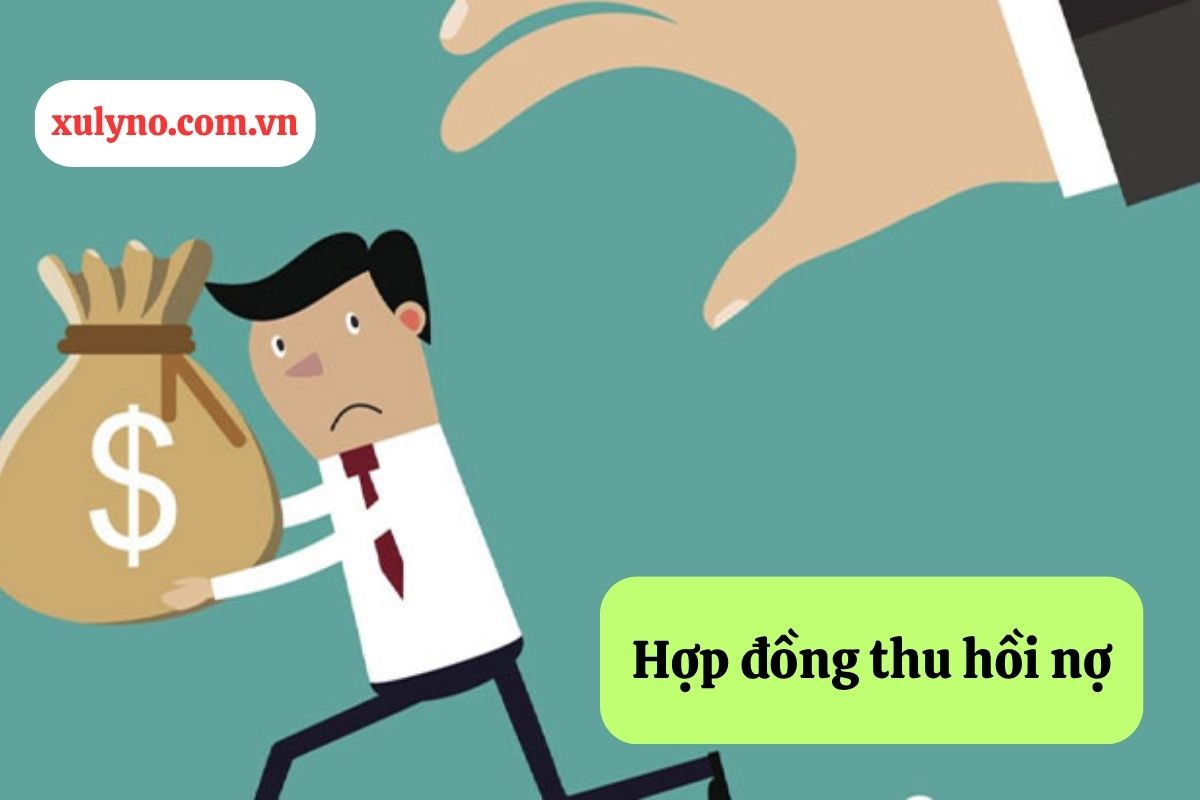 Hợp đồng thu hồi nợ: Giải pháp pháp lý đảm bảo quyền lợi chủ nợ