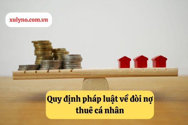 Quy định pháp luật về đòi nợ thuê cá nhân với cá nhân
