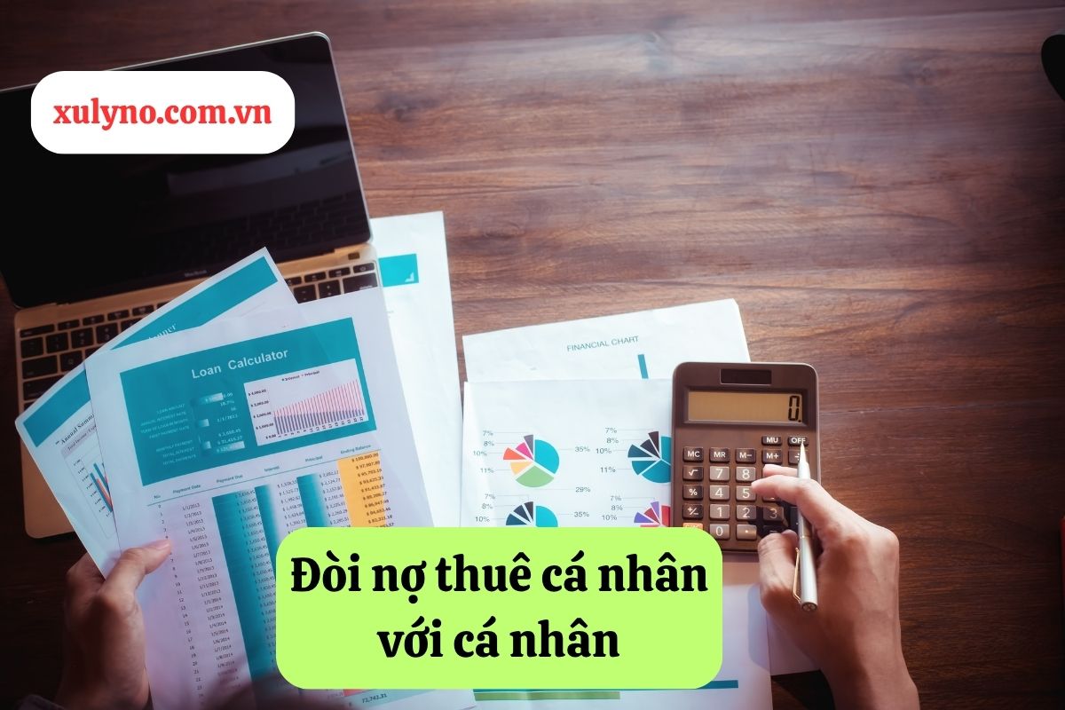 Đòi nợ thuê cá nhân với cá nhân: Hướng dẫn hợp pháp và hiệu quả