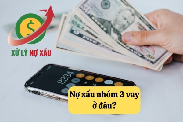 bị nợ xấu nhóm 3 có vay được không