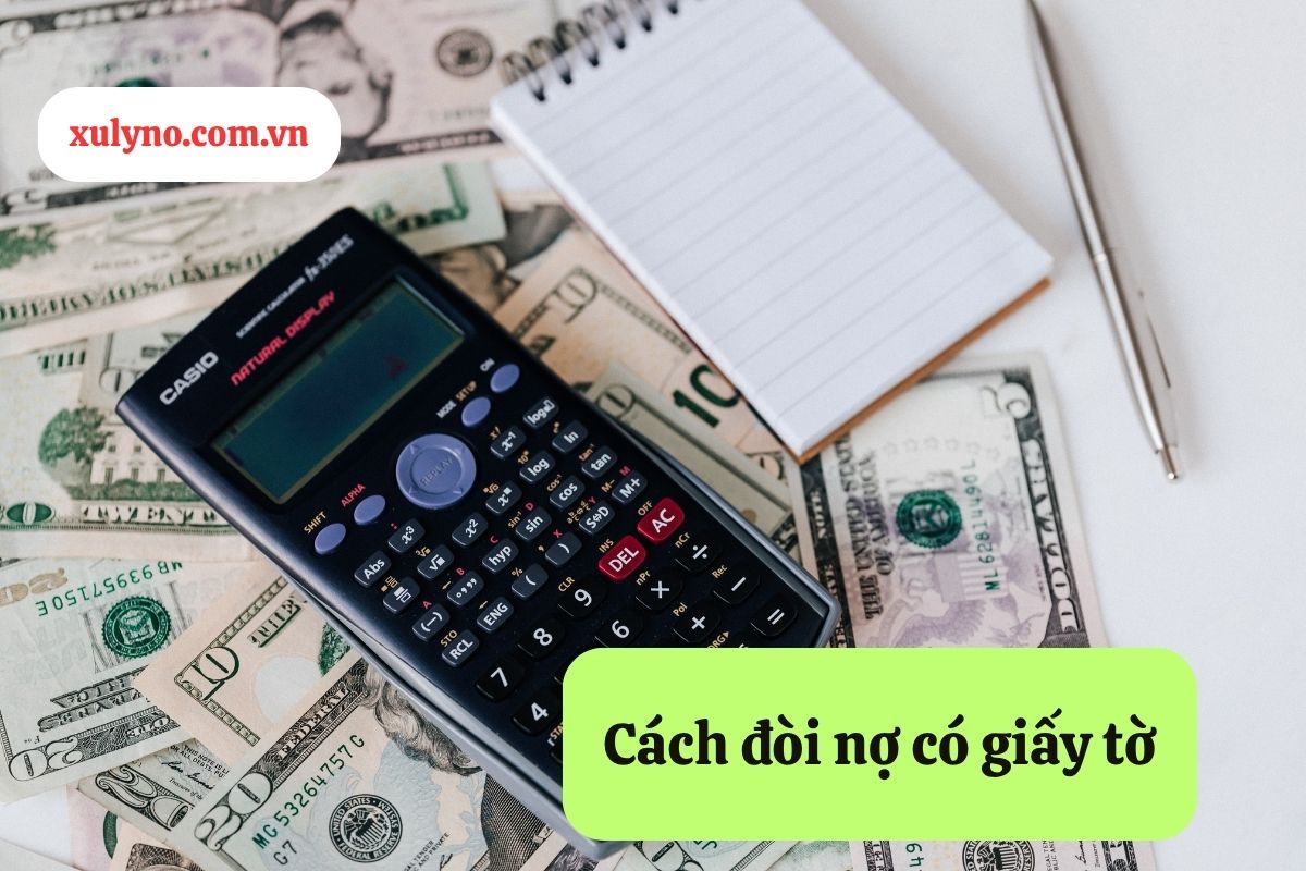 Hướng dẫn cách đòi nợ có giấy tờ hiệu quả theo quy định pháp luật