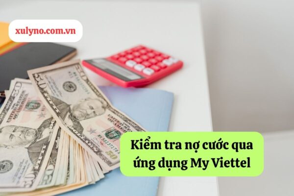 Cách kiểm tra nợ cước Viettel trả sau qua qua ứng dụng My Viettel