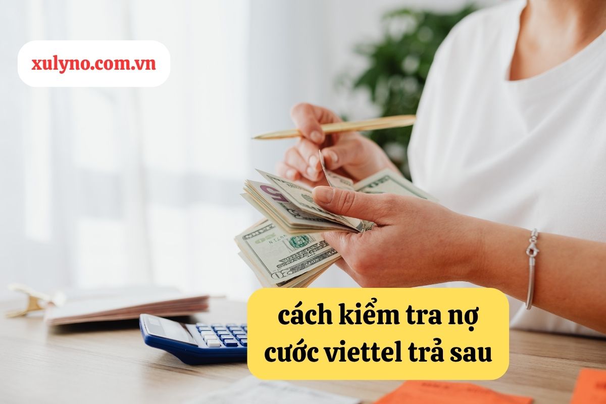 Cách kiểm tra nợ cước Viettel trả sau: Hướng dẫn chi tiết để quản lý tài chính hiệu quả