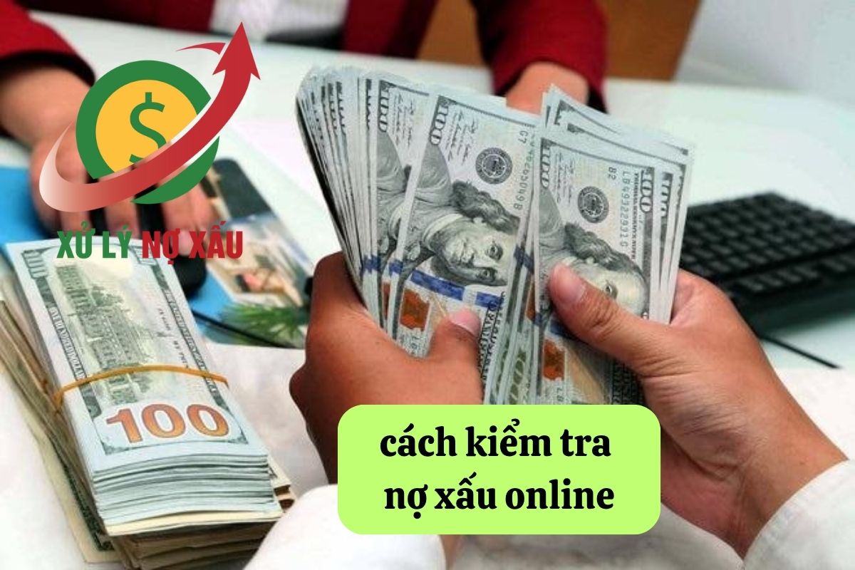 Hướng dẫn kiểm tra nợ xấu online