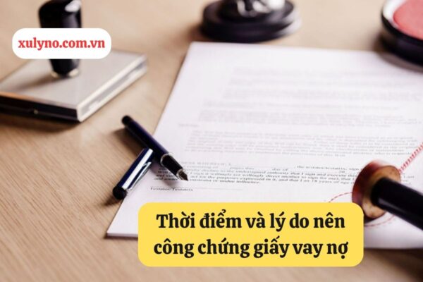 Giấy vay nợ có cần công chứng không, tại sao nên công chứng