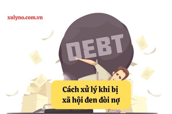 Cách xử lý đối với những cách đòi nợ của xã hội đen