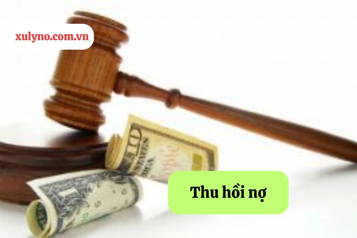 Thu hồi nợ: Quy trình và giải pháp pháp lý hiệu quả tại Hà Nội, TP.HCM và toàn quốc