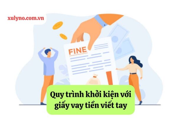 Vay tiền bằng giấy viết tay có kiện được không? - Quy trình khởi kiện