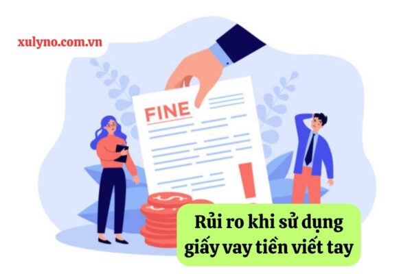 Vay tiền bằng giấy viết tay có kiện được không? - Rủi ro khi sử dụng giấy viết tay