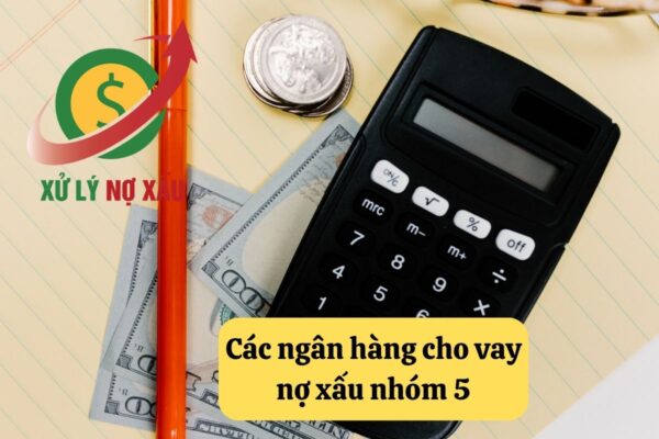 các ngân hàng cho vay nợ xấu nhóm 5