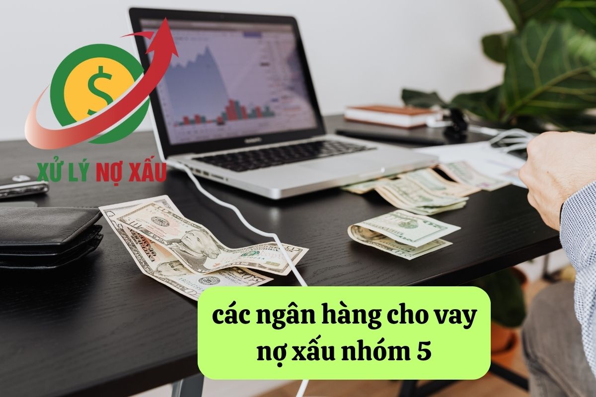 các ngân hàng cho vay nợ xấu nhóm 5