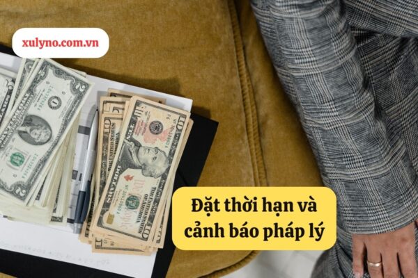 Đặt thời hạn và cảnh báo pháp lý