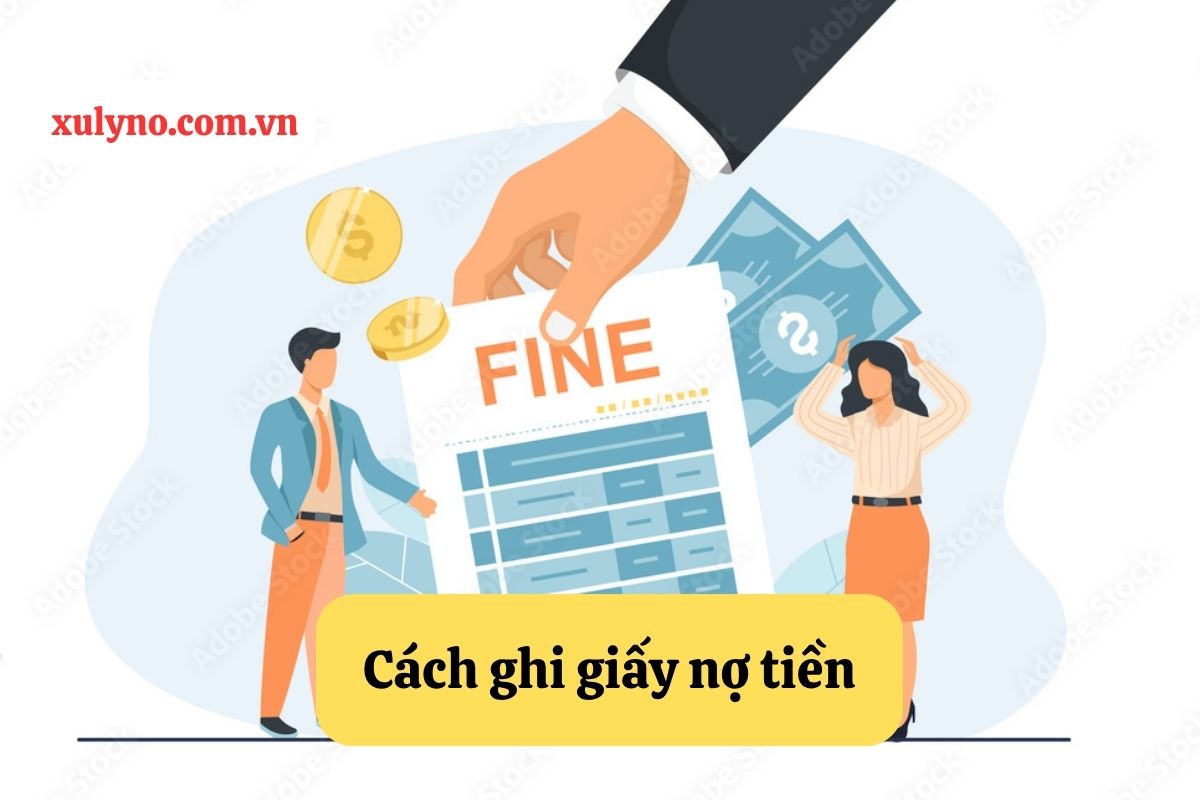 Cách ghi giấy nợ tiền chuẩn pháp lý