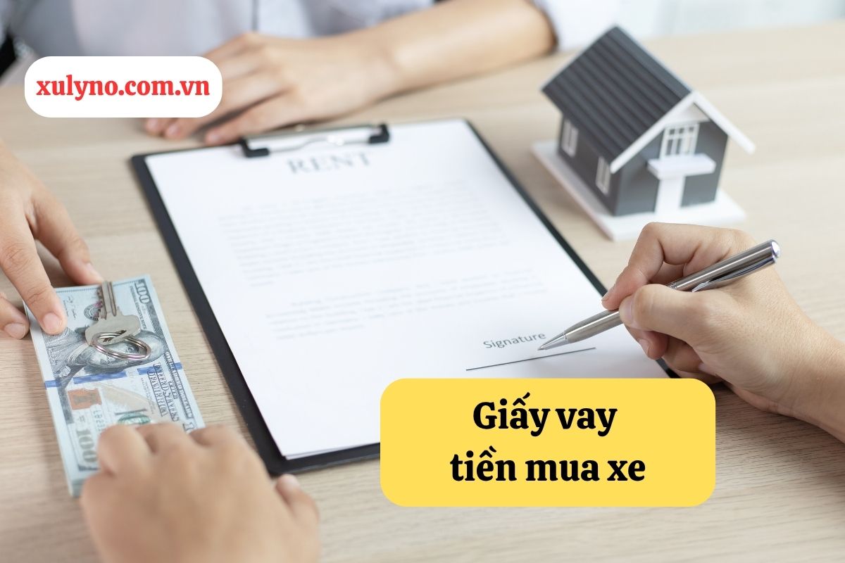 Hướng dẫn lập giấy vay tiền mua xe hợp pháp theo quy định pháp luật Việt Nam
