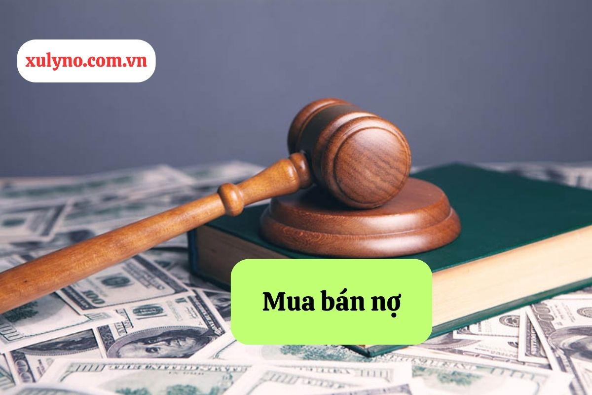 Mua bán nợ: Quy định pháp luật và giải pháp hiệu quả tại Hà Nội, TP.HCM