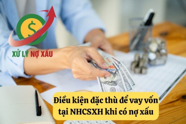 Nợ xấu có vay được ngân hàng chính sách không