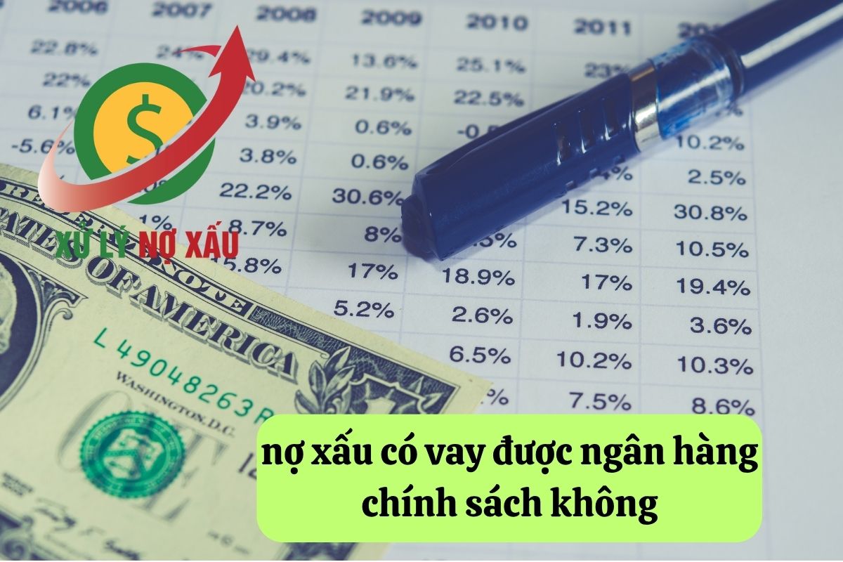 Nợ xấu có vay được ngân hàng chính sách không