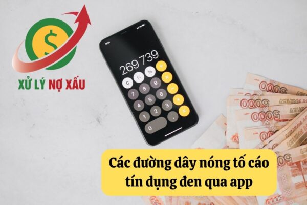 Đường dây nóng tố cáo tín dụng đen qua app