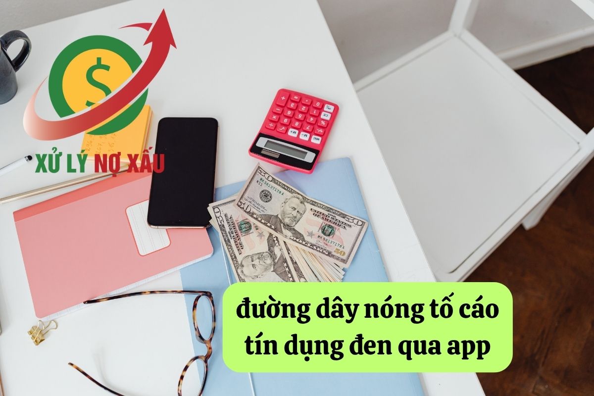 Đường dây nóng tố cáo tín dụng đen qua app