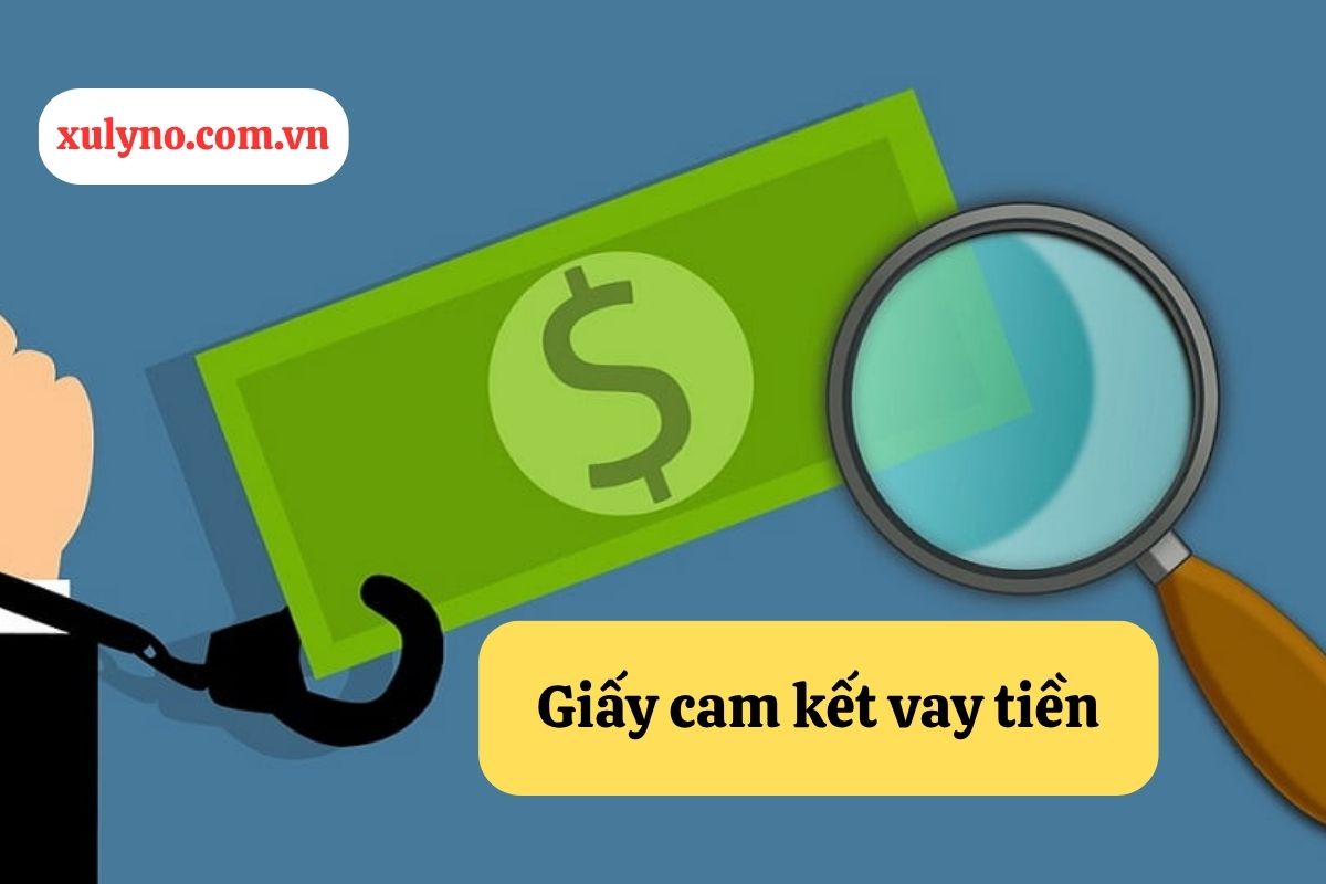 Giấy cam kết vay tiền: Hướng dẫn soạn thảo chuẩn pháp lý