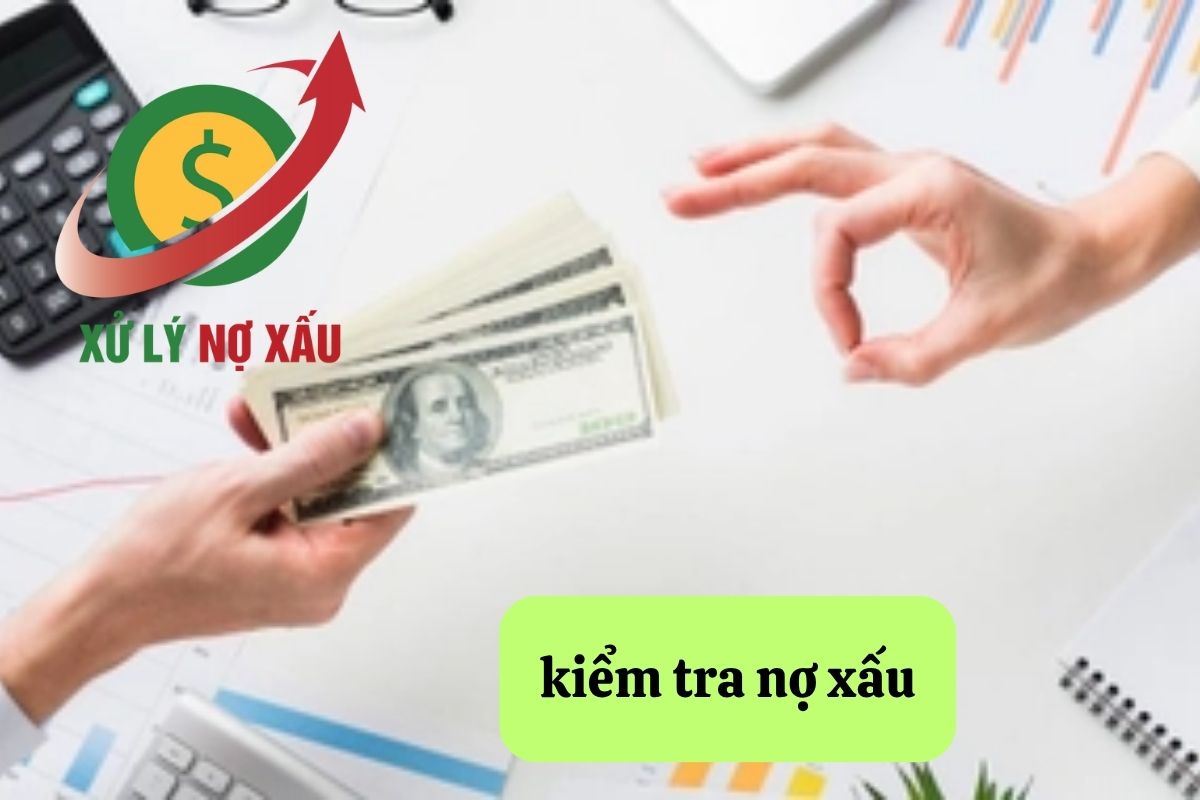 Hướng dẫn kiểm tra nợ xấu