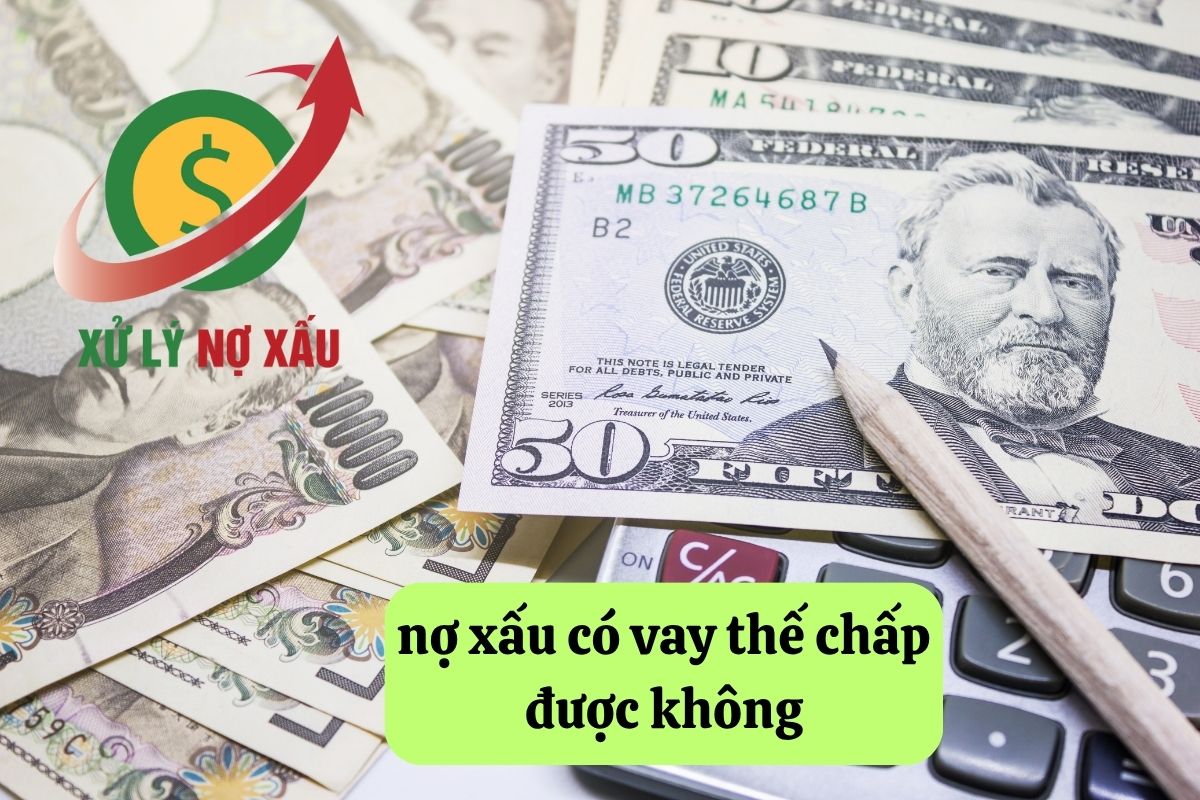 Nợ xấu có vay thế chấp được không