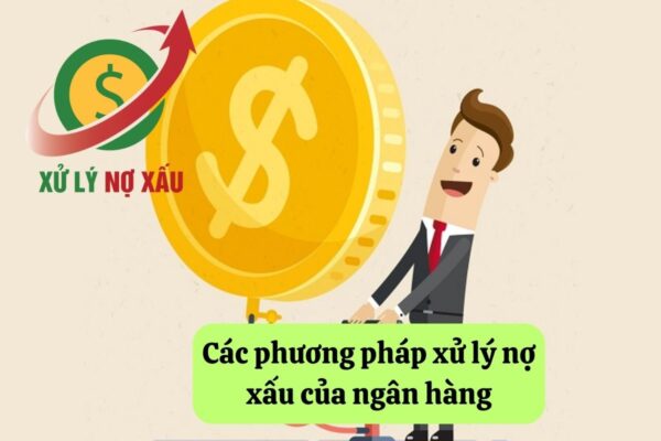 Nợ xấu ngân hàng và cách xử lý 